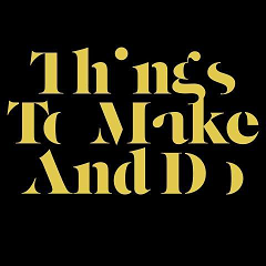 Things To Make And Do